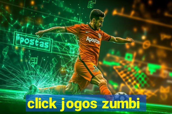 click jogos zumbi